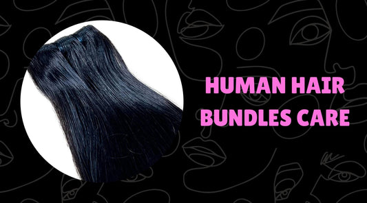 Care After Human Hair Bundles Like a Boyfriend