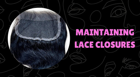 How to Keep Your Lace Closures Tight and Right!